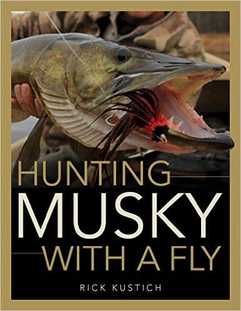 HUNTING MUSKY WITH A FLY - RICK KUSTICH